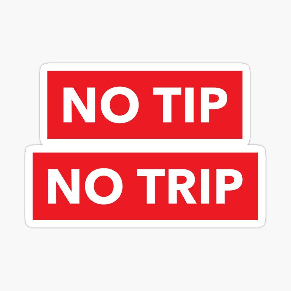 NO TIP NO TRIP.jpg