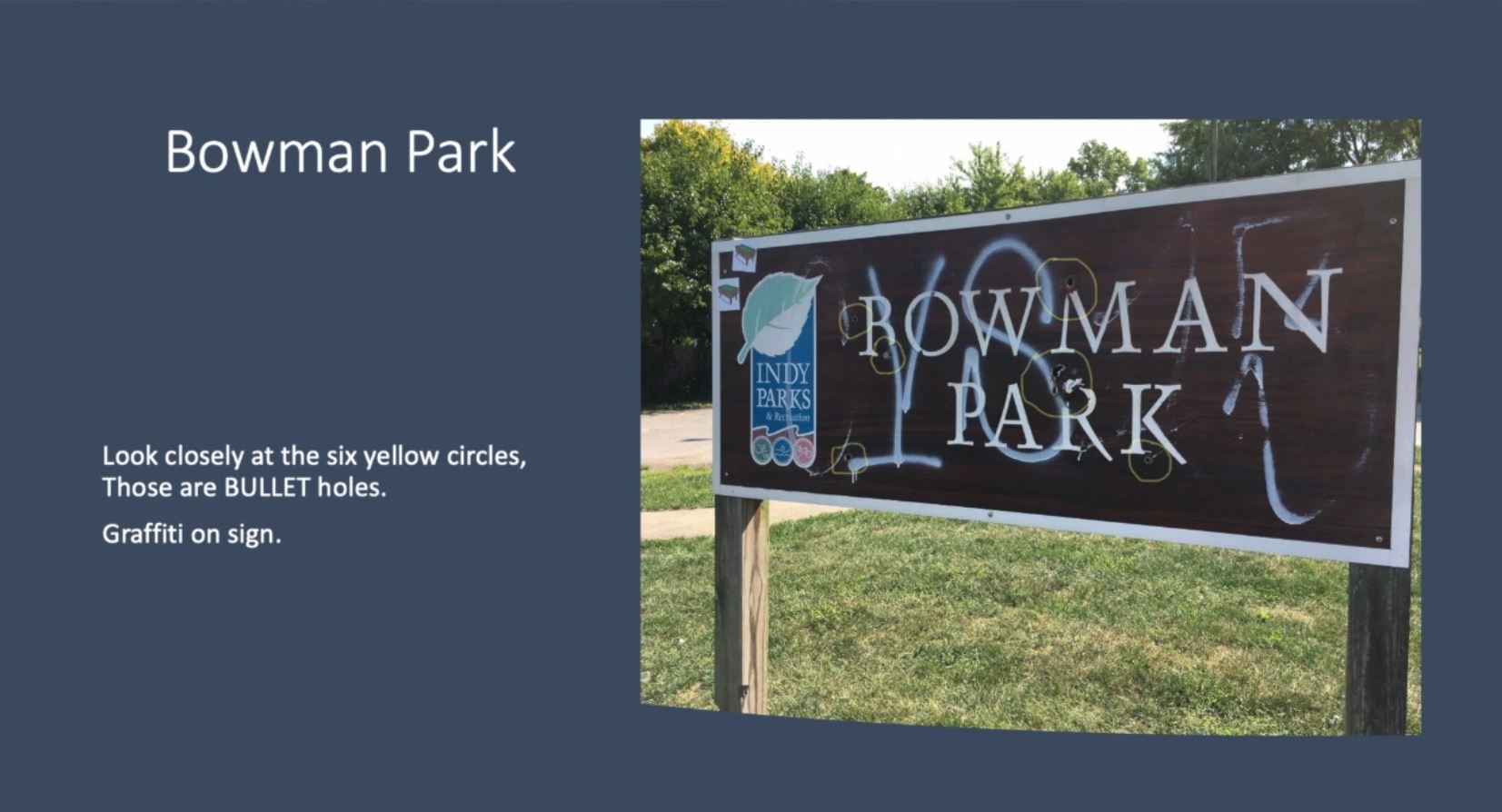 Pete Wenzel's Power Point in 2022 highlighted bullet holes in the Bowman Park sign. The holes are still there in October 2024.